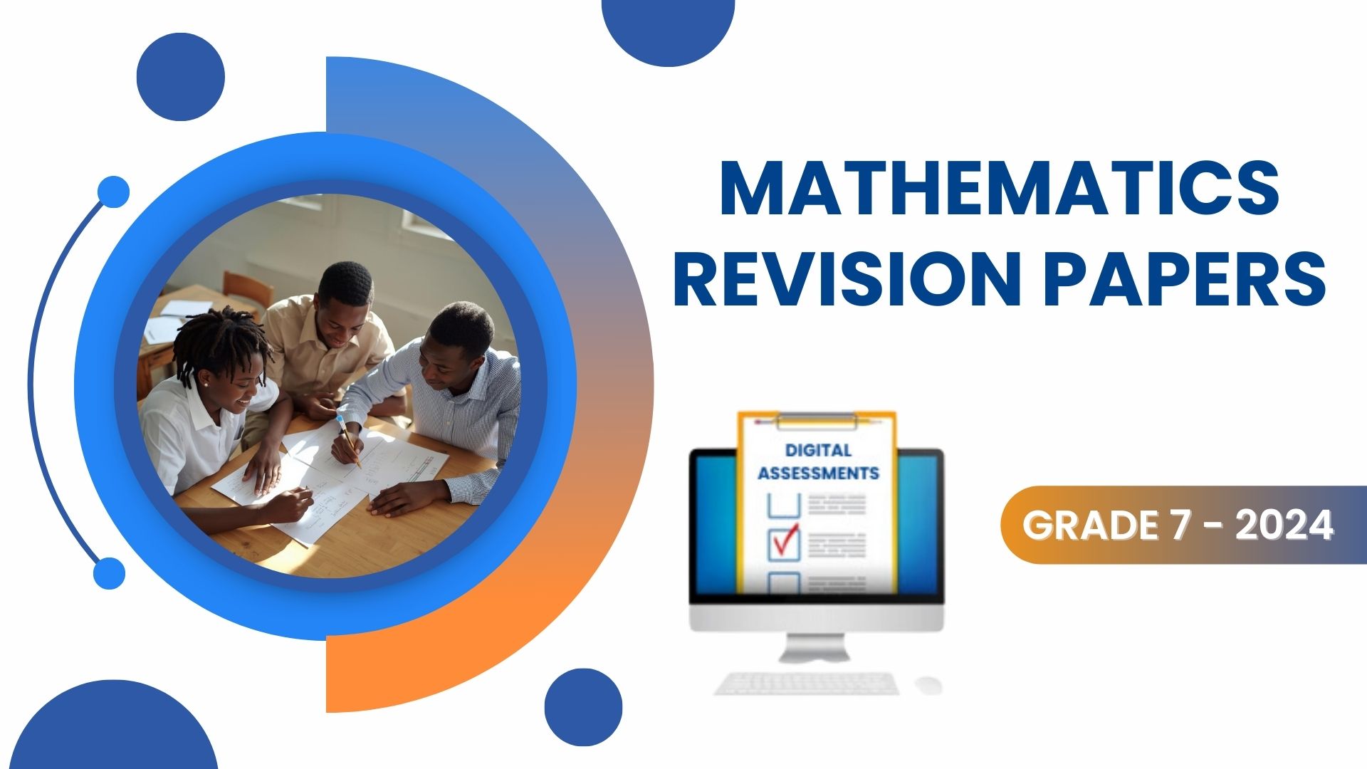 MATHEMATICS REVISION PAPERS - GRADE 7 2024